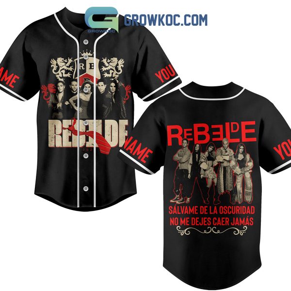 Rebelde Salvame De La Oscuridad No Me Dejes Caer Jamas Personalized Baseball Jersey