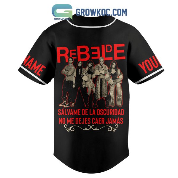 Rebelde Salvame De La Oscuridad No Me Dejes Caer Jamas Personalized Baseball Jersey