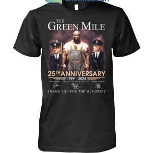 The Green Mile 25th Anniversary 1999 2023 Memories Shirt Hoodie Sweater