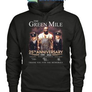 The Green Mile 25th Anniversary 1999 2023 Memories Shirt Hoodie Sweater