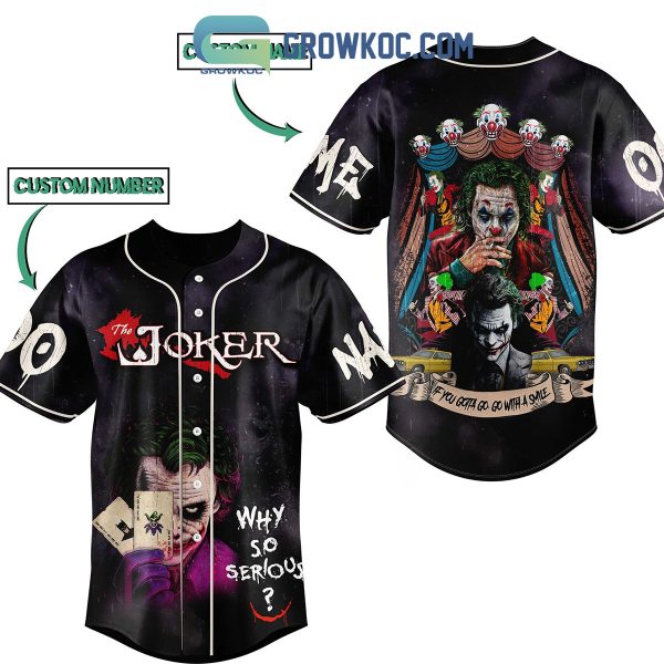 The Joker Who So Serious If You Gotta Go Go With A Smile Personalized Baseball Jersey