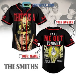 The Smiths There Is A Never Goes Out Take Me Out Tonight Personalized Baseball Jersey