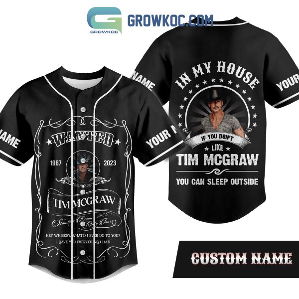 Tim Mcgraw In My House If You Don’t Like You Can Sleep Outside Personalized Baseball Jersey