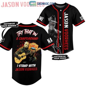 Try That In A Campground I Stand With Jason Voorhees Personalized Baseball Jersey