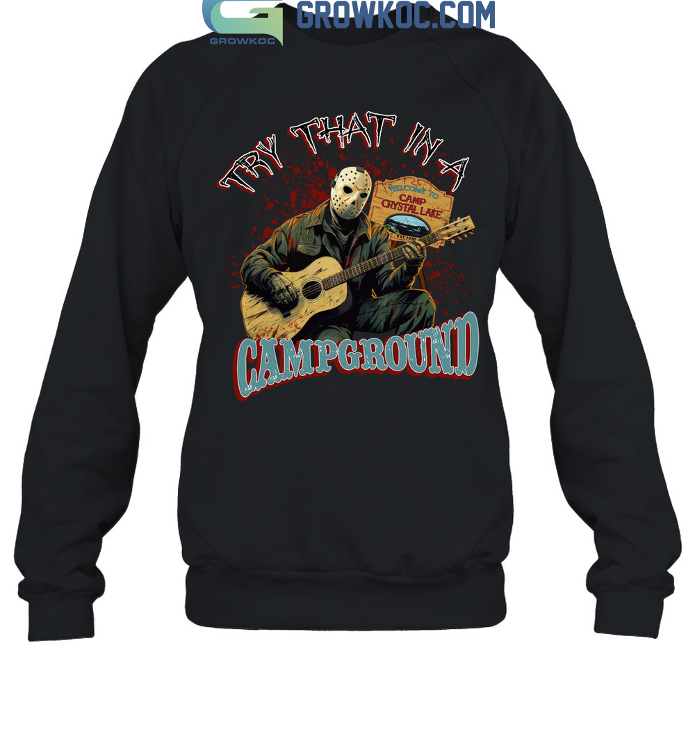 Try That In A Campground Welcome To Camp Crystal Lake T Shirt