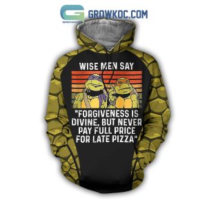 Turtles Wise Men Say Forgiveness Is Divine But Never Pay Full Price For Late Pizza Hoodie Leggings Set