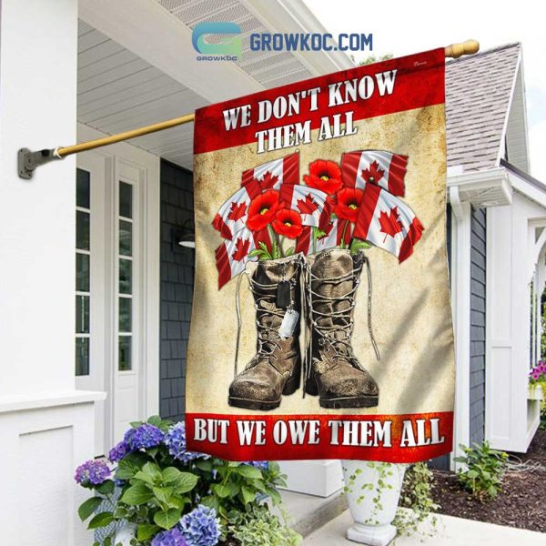 We Don’t Know Them All But We Owe Them All Canada Veteran House Garden Flag