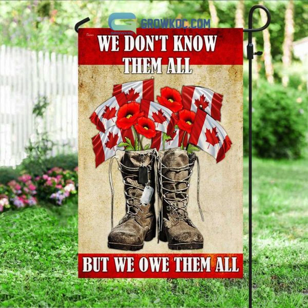 We Don’t Know Them All But We Owe Them All Canada Veteran House Garden Flag