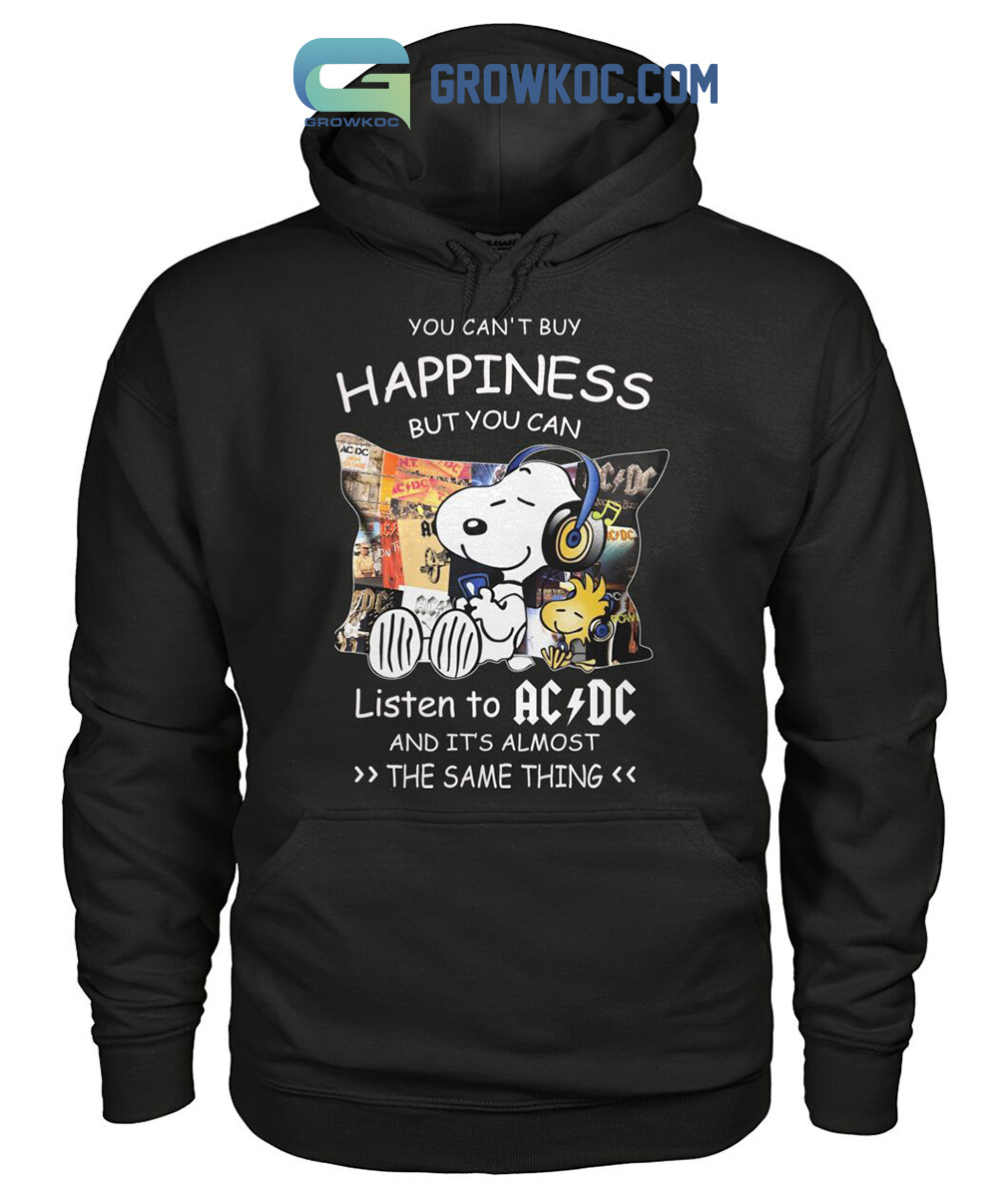 You Can't Buy Happiness But You Can Listen To AC DC And It's Almost The Same Thing Shirt Hoodie Sweater
