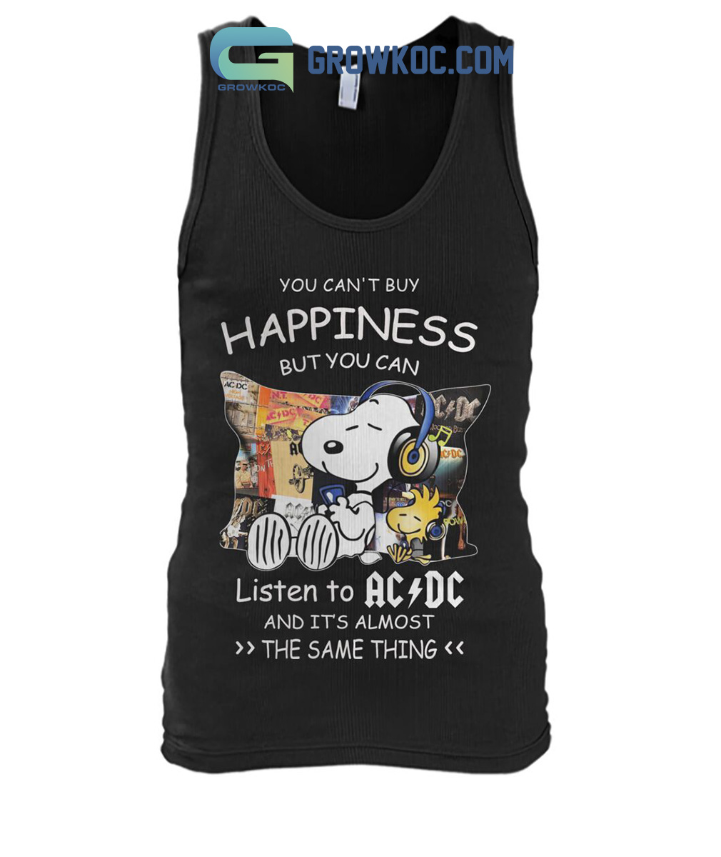 You Can't Buy Happiness But You Can Listen To AC DC And It's Almost The Same Thing Shirt Hoodie Sweater
