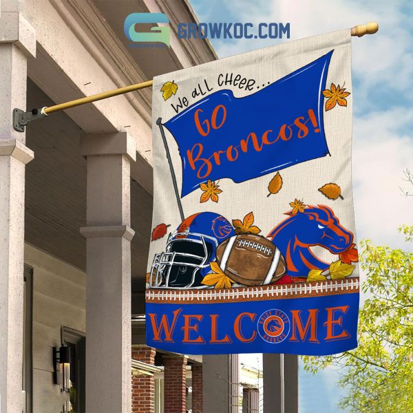 Boise State Broncos NCAA Welcome We All Cheer Go Broncos House Garden Flag