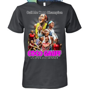 Call Me Champion Coco Gauff Us Open 2023 Winner Shirt Hoodie Sweater