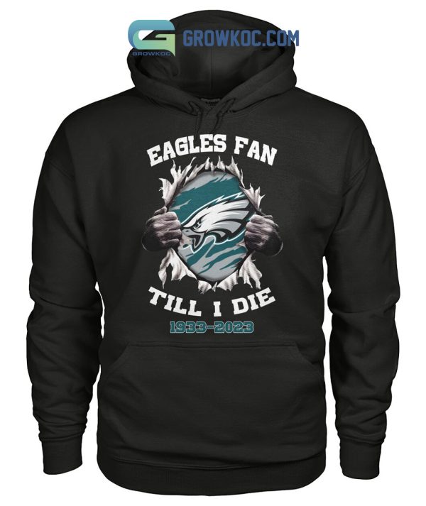 Eagles Fan Till I Die 1993 2023 Shirt Hoodie Sweater