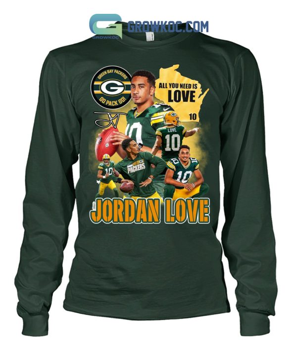 Green Bay Packers Go Pack Go All You Need Is Love Jordan 10 Shirt Hoodie Sweater