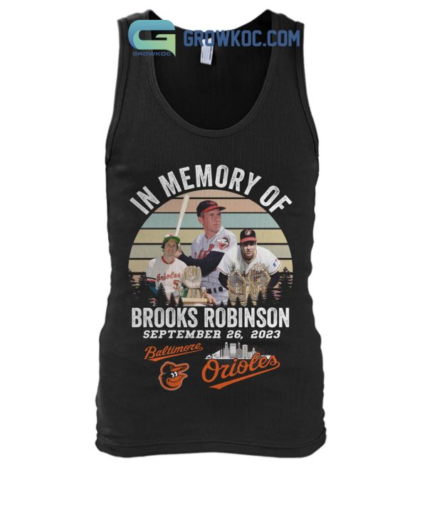 In Memory Of Brooks Robinson Baltimore Orioles T Shirt