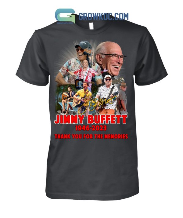 Jimmy Buffett 1946 2023 Thanks For The Memories T Shirt