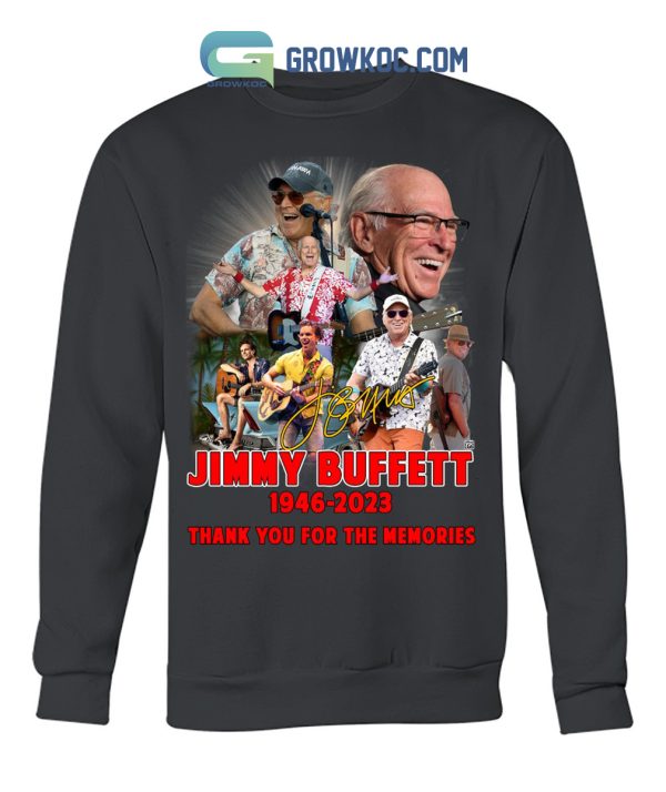 Jimmy Buffett 1946 2023 Thanks For The Memories T Shirt