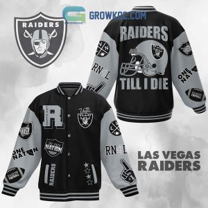 Las Vegas Raiders The Only Nation Raiders Till I Die Baseball Jacket