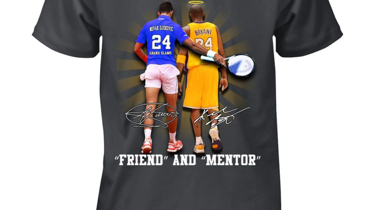 Kobe Bryant Novak Djokovic Mamba Forever Friend And Mentor Blessings Shirt