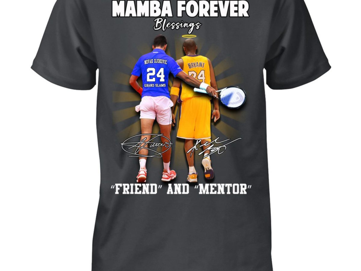 Kobe Bryant Novak Djokovic Mamba Forever Friend And Mentor Blessings  Signatures T-Shirt, hoodie, sweater, long sleeve and tank top
