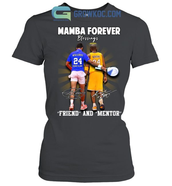 Mamba Forever Blessings Novak Djokovic Kobe Bryant Friend And Mentor Shirt Hoodie Sweater