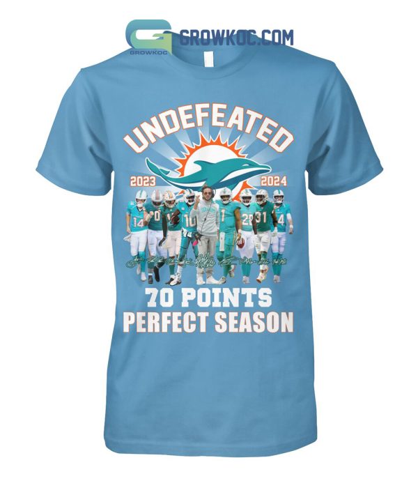 Miami Dolphins Undefeated 2023 2024 70 Points Shirt