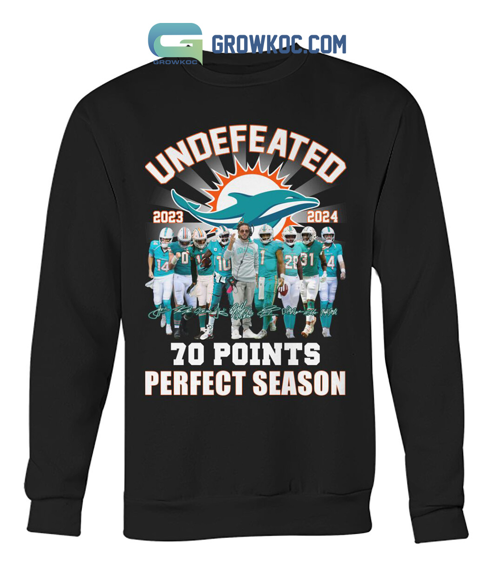 Miami Dolphins Undefeated 2023 2024 70 Points Shirt - Growkoc