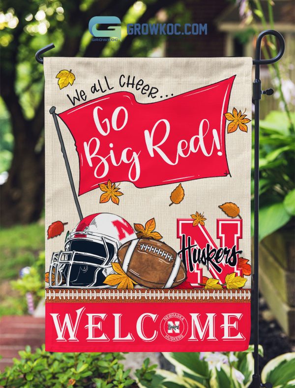 Nebraska Cornhuskers NCAA Welcome We All Cheer Go Big Red House Garden Flag