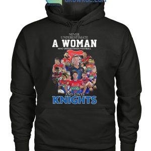 Never Underestimate A Woman Who Understands Football And Loves Knights Shirt Hoodie Sweater