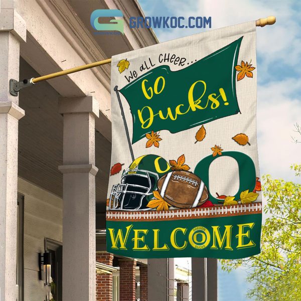 Oregon Ducks NCAA Welcome We All Cheer Go Ducks House Garden Flag