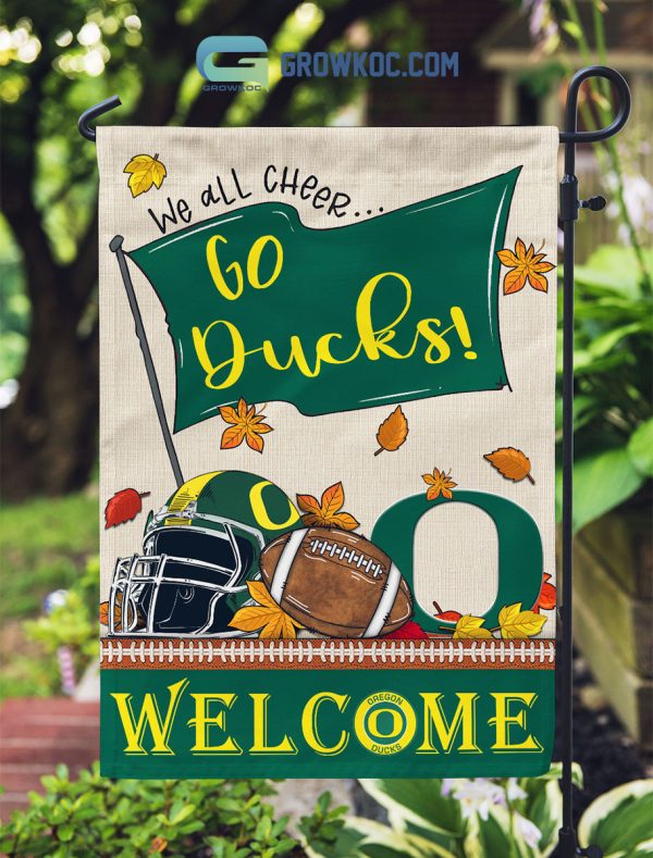 Oregon Ducks NCAA Welcome We All Cheer Go Ducks House Garden Flag