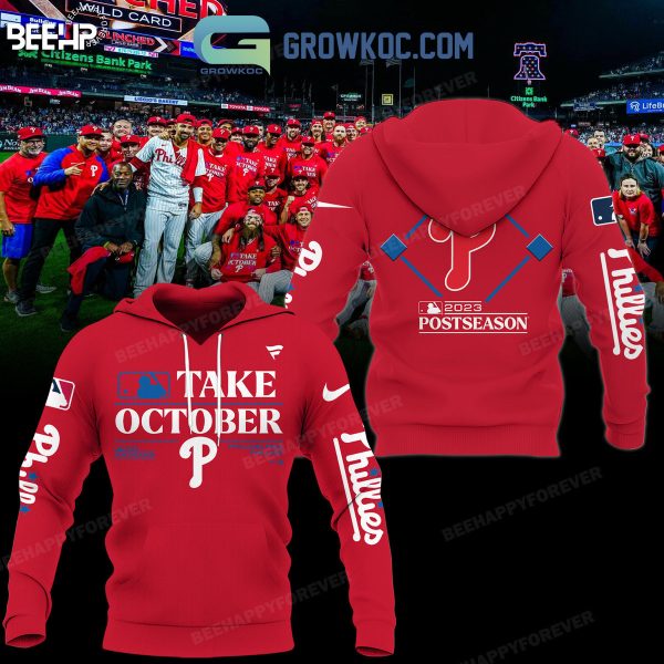 Philadelphia Phillies Take October 2023 Post Season Hoodie T Shirt
