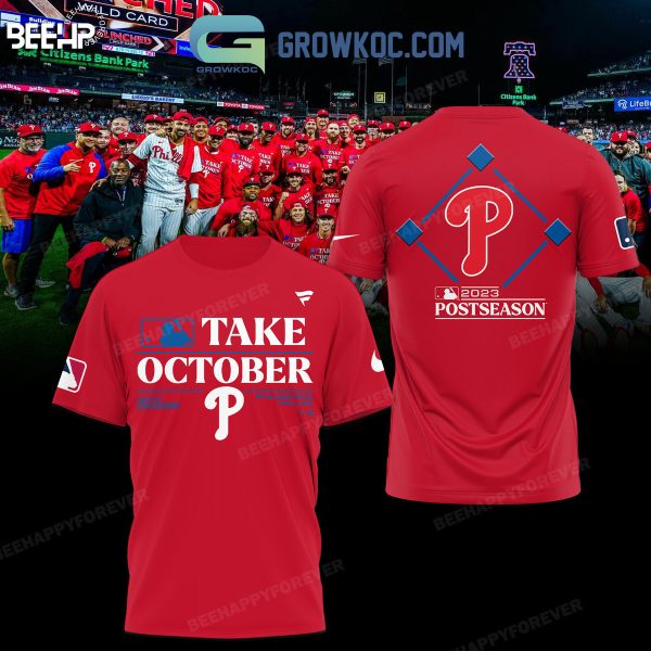 Philadelphia Phillies Take October 2023 Post Season Hoodie T Shirt