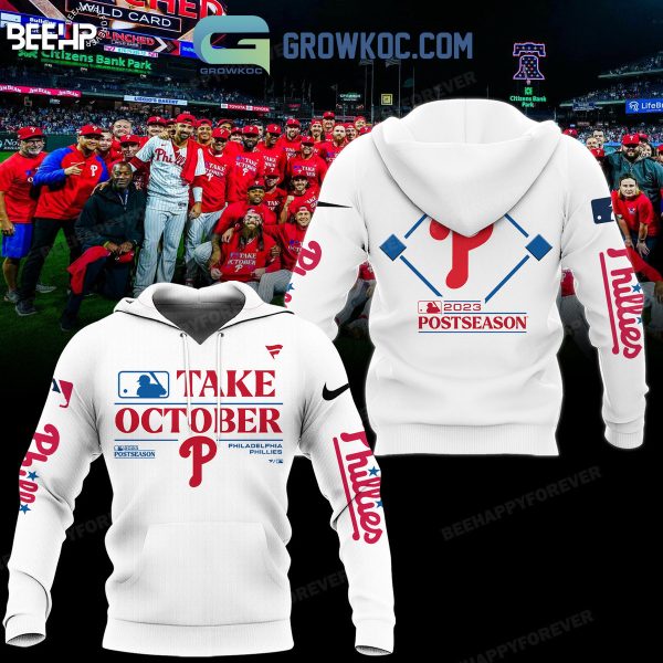 Philadelphia Phillies Take October 2023 Post Season Hoodie T Shirt