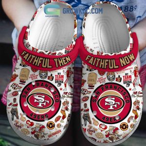 San Francisco 49ers Faithful Now My Team Makes Me Drink Clogs Crocs