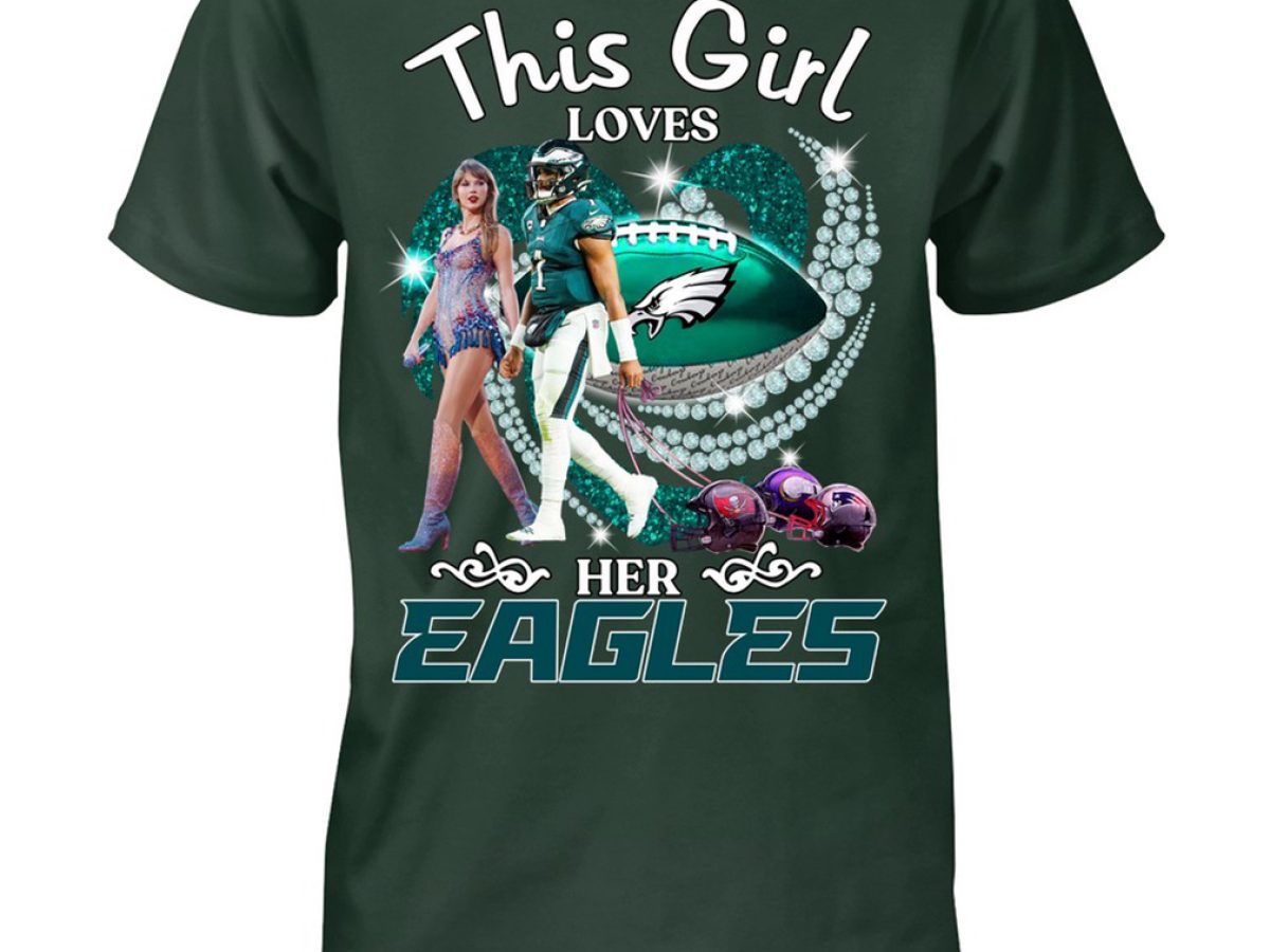 Taylor Swift This Girl Loves Her Eagles Travis Kelce T Shirt - Growkoc