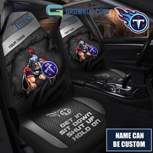 Tennessee Titans NFL Mascot Get In Sit Down Shut Up Hold On Personalized Car Seat Covers