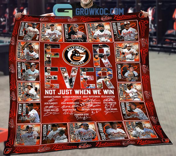 Baltimore Orioles For Ever Not Just When We Win Fleece Blanket Quilt