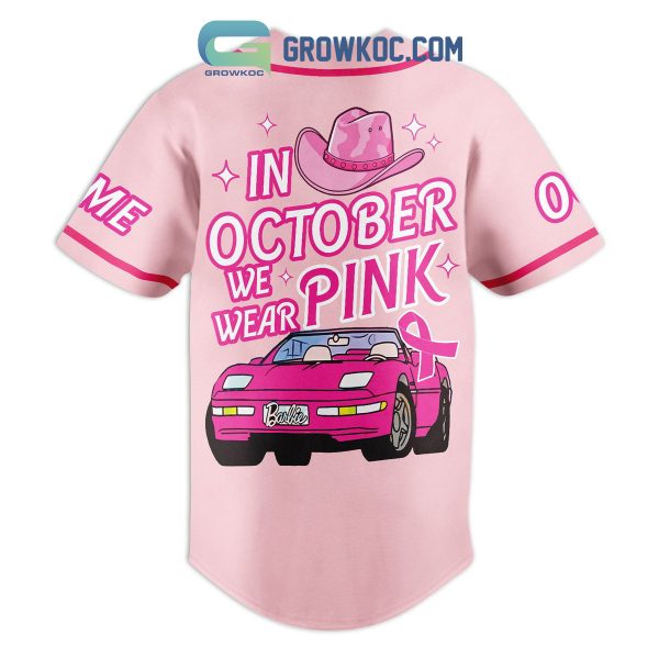 Barbie In October We Wear Pink Personalized Baseball Jersey