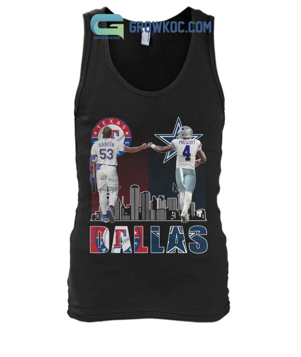 Dallas Texas Rangers Garcia And Cowboys Prescott City Champion T Shirt