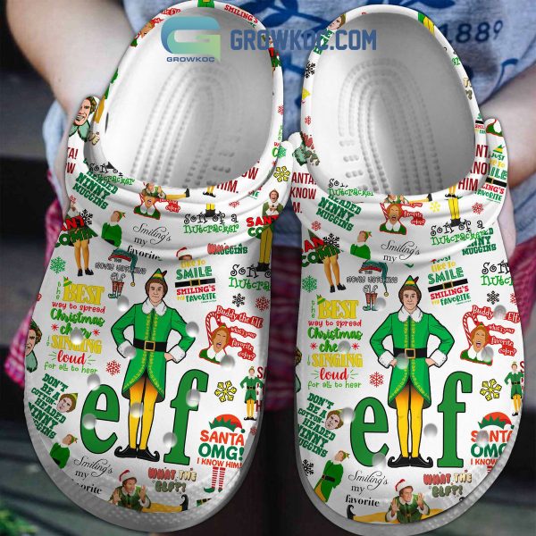 Elf Santa Best Way To Spread Christmas Cheer Singing Loud For All To Hear Clogs Crocs