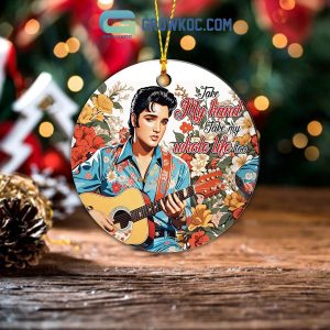 Elvis Presley Take My Hand Take My Whole Life Too Ornament