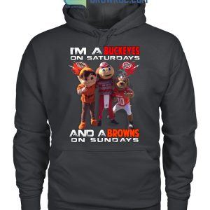I’m A Buckeyes On Saturdays And A Browns On Sundays T Shirt