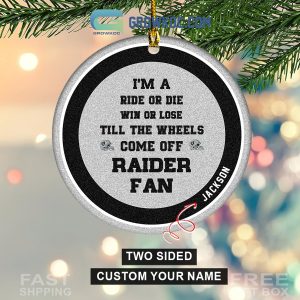 Las Vegas Raiders I’m A Ride Or Die Win Or Lose Raider Fan Personalized Ornament