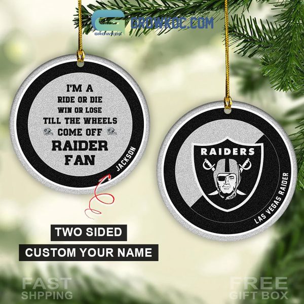 Las Vegas Raiders I’m A Ride Or Die Win Or Lose Raider Fan Personalized Ornament