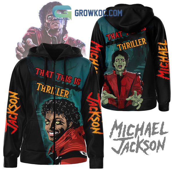 Michael Jackson That This Is Thriller Hoodie T Shirt