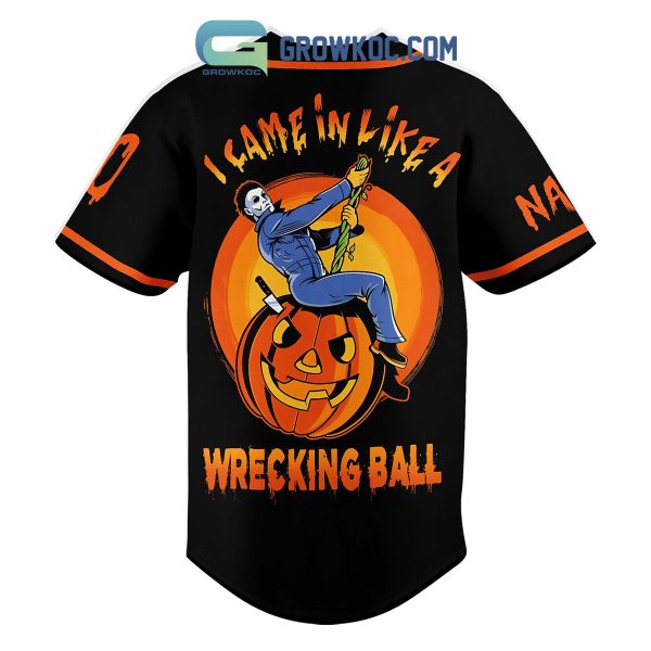 Michael Myers I Came In Like A Wrecking Ball Personalized Baseball Jersey