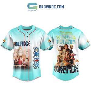 One Piece I’m Gonna Be King Of The Pirates Baseball Jersey