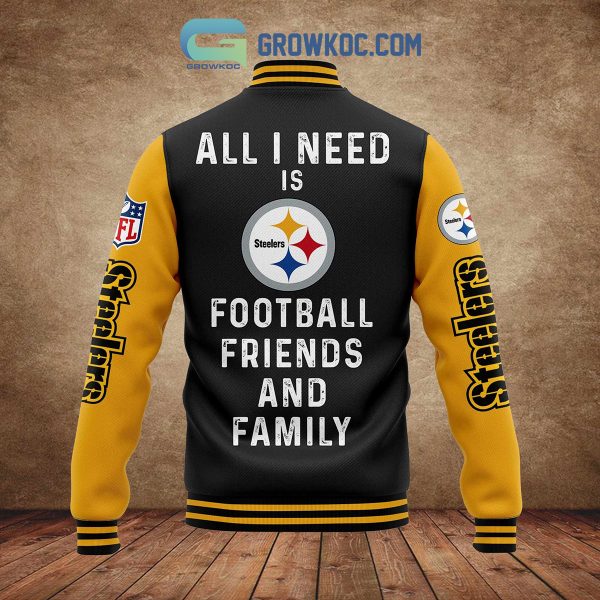 Pittsburgh Steelers All I Need Is Football Friends And Family Personalized Baseball Jacket