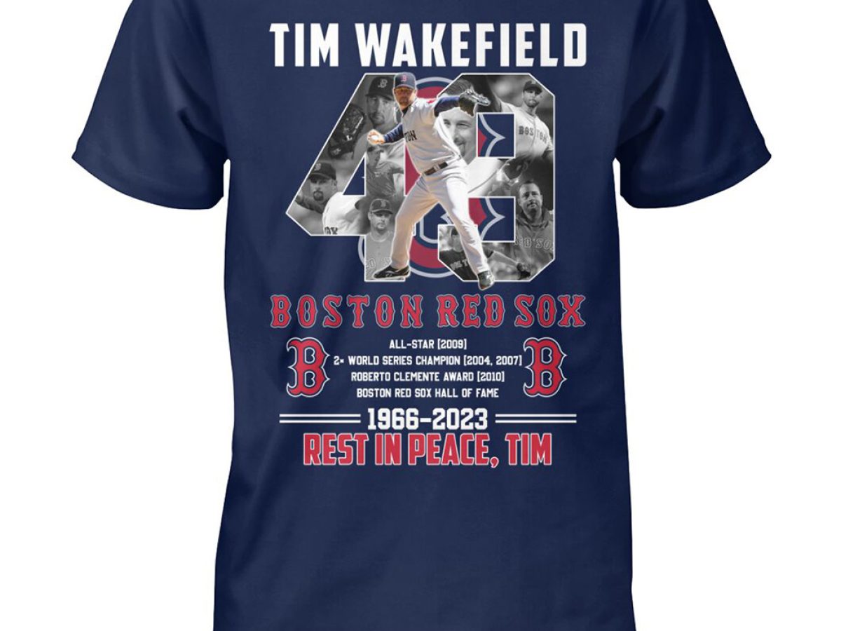 Rip Tim Wakefield 49 Legend Boston Red Sox 2023 T-shirt - Shibtee Clothing